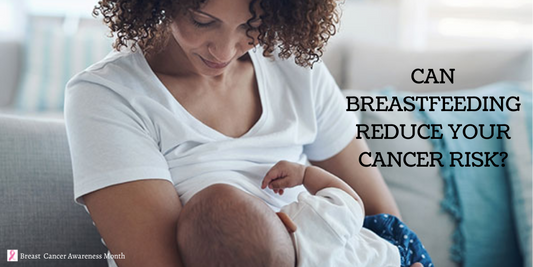 CAN BREASTFEEDING REDUCE YOUR CANCER RISK?