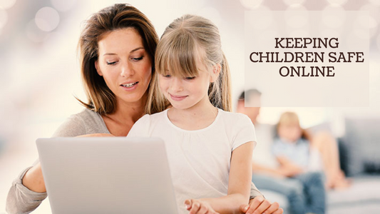 KEEPING CHILDREN SAFE ONLINE