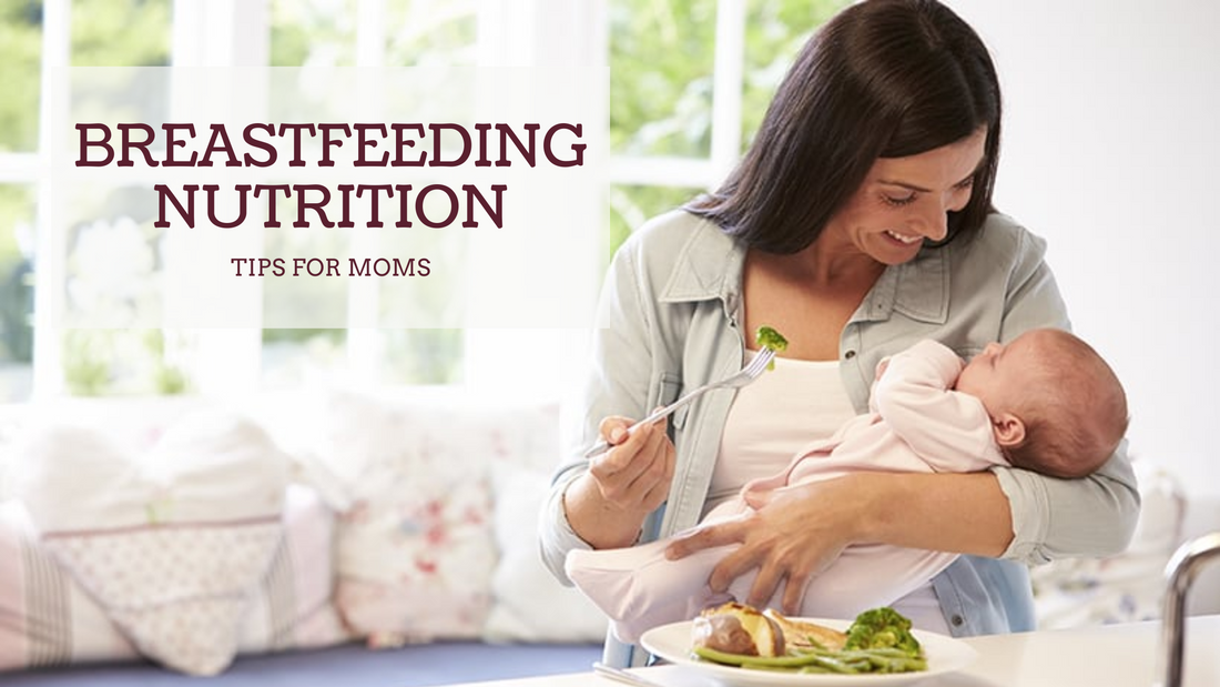 BREASTFEEDING NUTRITION: TIPS FOR MOMS