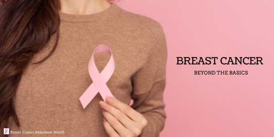 BREAST CANCER: BEYOND THE BASICS