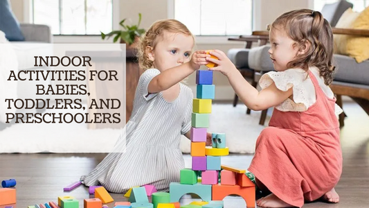 INDOOR ACTIVITIES FOR BABIES, TODDLERS, AND PRESCHOOLERS