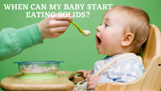 WHEN CAN MY BABY START EATING SOLIDS?