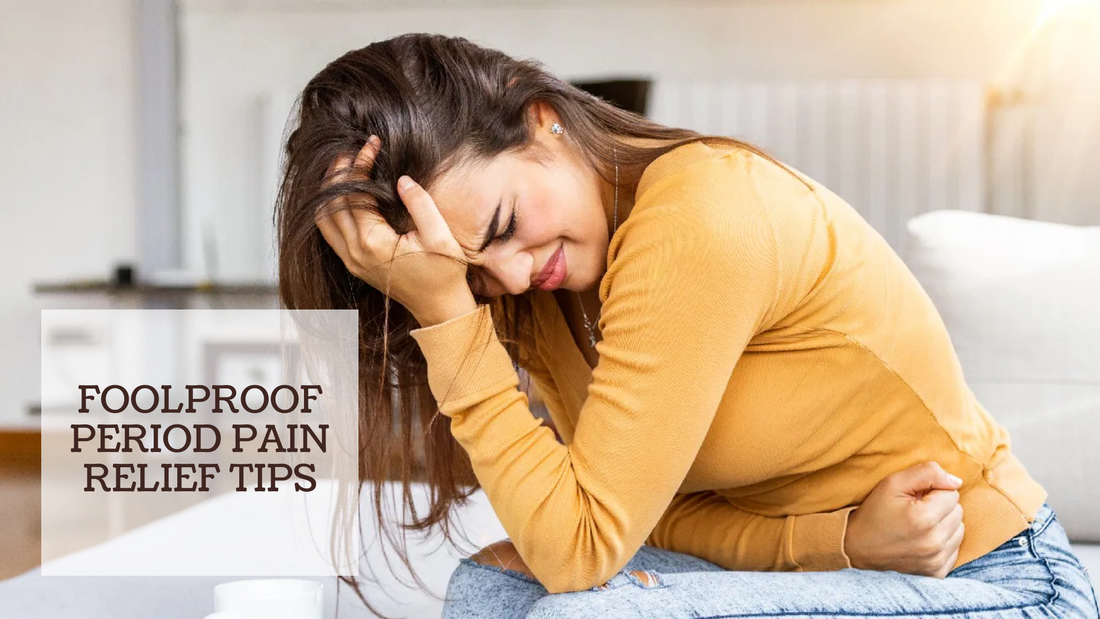FOOLPROOF PERIOD PAIN RELIEF TIPS