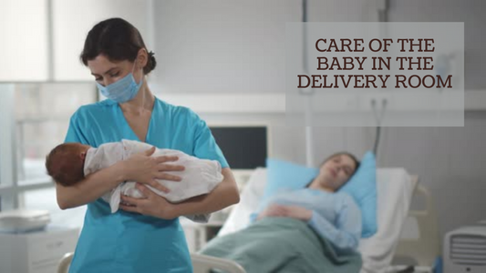 CARE OF THE BABY IN THE DELIVERY ROOM