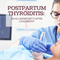POSTPARTUM THYROIDITIS: DO ALL MUMS GET IT AFTER CHILDBIRTH?