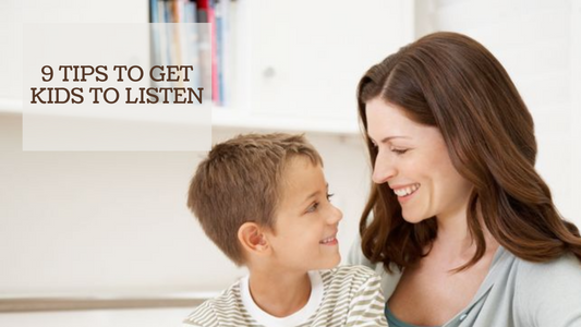 9 TIPS TO GET KIDS TO LISTEN