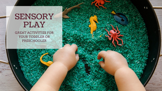 SENSORY PLAY: GREAT ACTIVITIES FOR YOUR TODDLER OR PRESCHOOLER