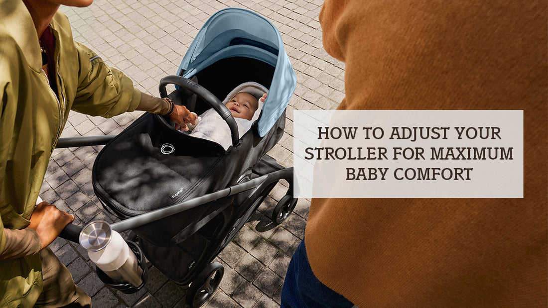 How to Adjust Your Stroller for Maximum Baby Comfort