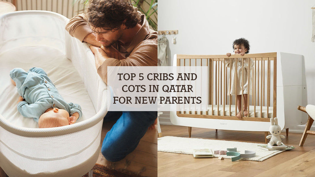 Top 5 Cribs and Cots in Qatar for New Parents