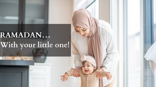 RAMADAN…With your little one!