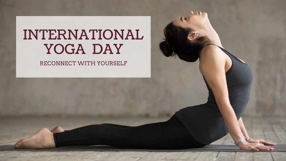 INTERNATIONAL YOGA DAY: RECONNECT WITH YOURSELF