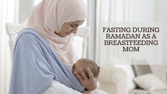 FASTING DURING RAMADAN AS A BREASTFEEDING MOM