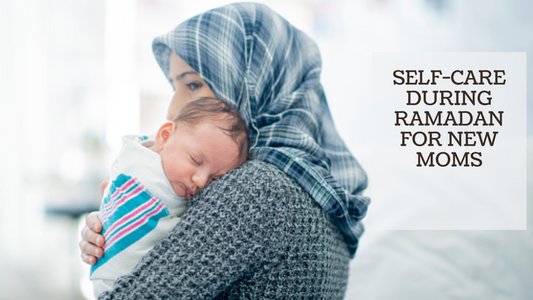 The importance of self-care during Ramadan for new moms