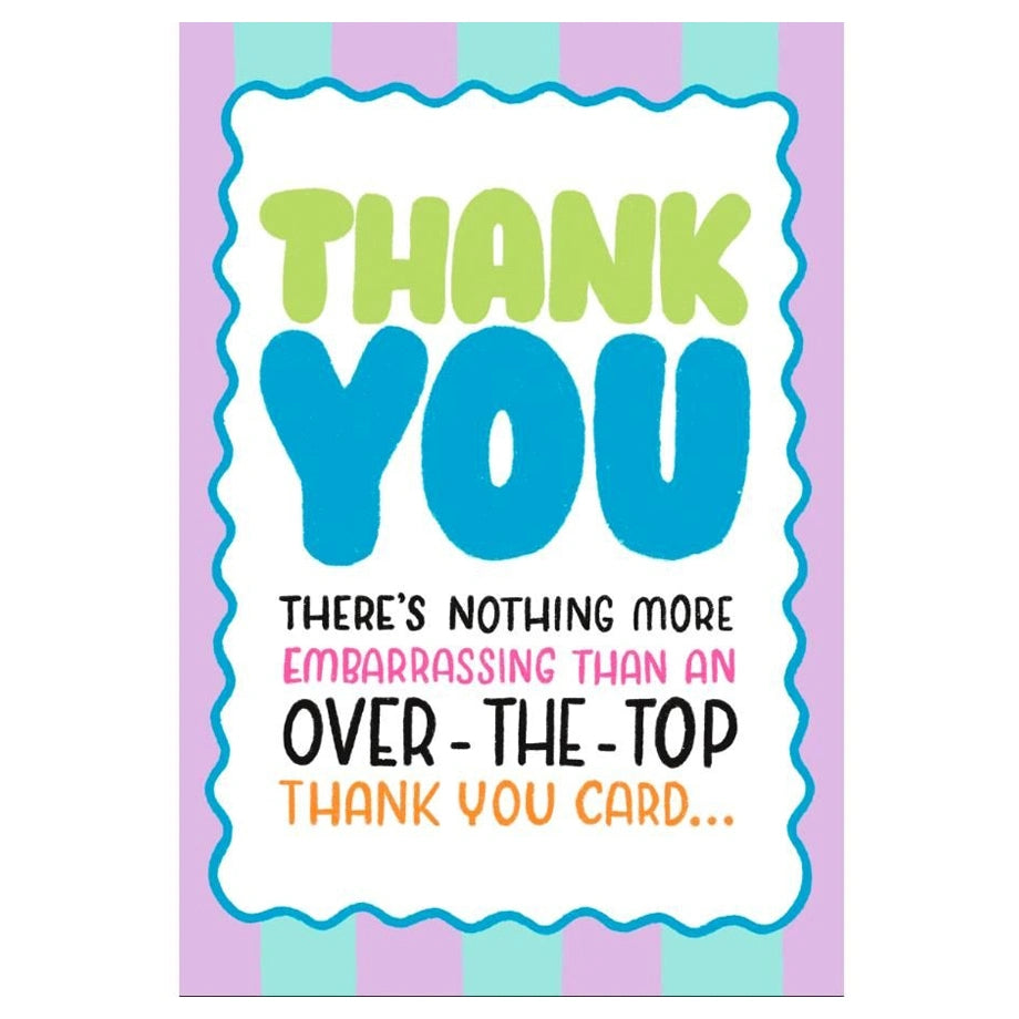 Hallmark Thank You! There’s Nothing More Embarrassing Than an Over-the-Top
