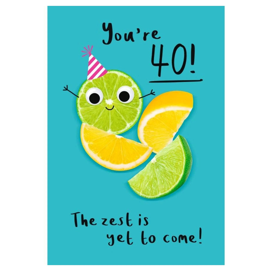 Hallmark You’re 40! The Zest Is Yet to Come!